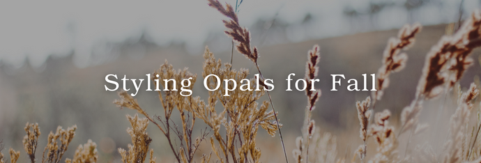 Styling Opals for Fall