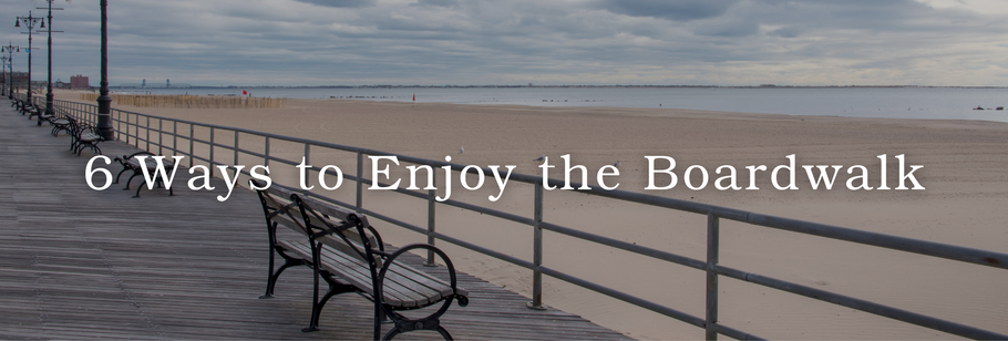 6 Ways to Enjoy the Boardwalk