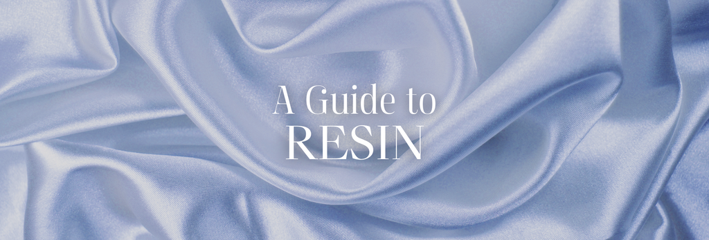 A Guide to Resin