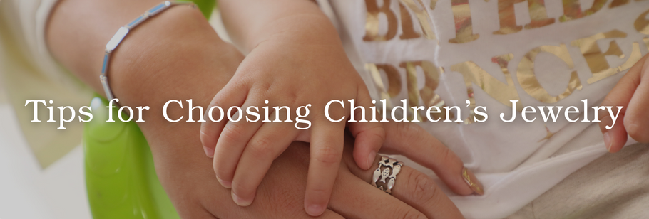 Tips for Choosing Children’s Jewelry